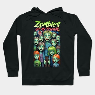 Zombies are my Friends Hoodie